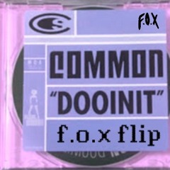 Dooinit - Common (f.o.x Flip)