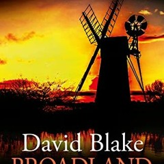 [GET] [EBOOK EPUB KINDLE PDF] Broadland: A chilling Norfolk Broads crime thriller (DI