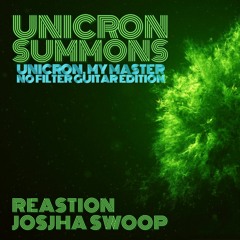 Reastion X Josjha Swoop [Unicron My Master | No Filter Guitar Edition]