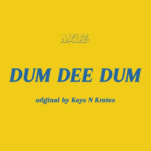 M4Uz - Dum Dee Dum (Original By Keys N Krates) [FREE DOWNLOAD]