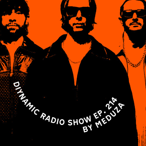 Diynamic Radio Show Episode 214 by MEDUZA