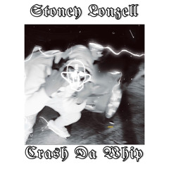 Stoney Lonzell x Crash Da Whip (prod. Sharkboy)