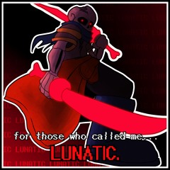 LUNATIC.