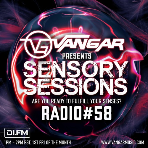 Vangar Pres. Sensory Sessions EP.58 - Ganesh vs. Vangar Twitch Stream 5-17-21 [DI.FM]