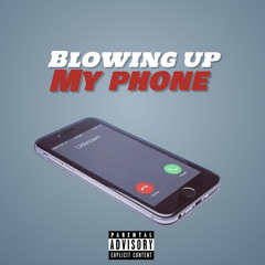 Blowin' Up My Phone (Freestyle)