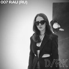 D/RK007 // RAU (RU)