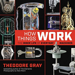 [View] KINDLE 📖 How Things Work: The Inner Life of Everyday Machines by  Theodore Gr
