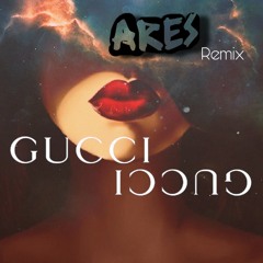 Gucci2021 - ARES RMX - FREE DOWNLOAD