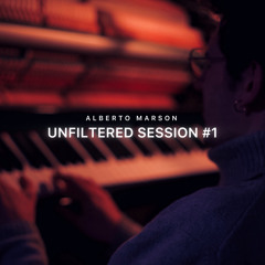 UNFILTERED SESSION #1 - Alberto Marson