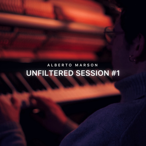 UNFILTERED SESSION #1 - Alberto Marson