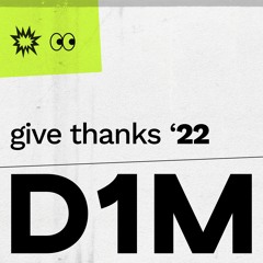 D1M give thanks 22