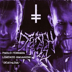 Paolo Ferrara & Lorenzo Raganzini - Deathless [HEX Recordings]