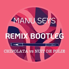 Téo Lavabo Vs Début De Soirée - Chipolata Vs Nuit De Folie (Manu Seys Bootleg Remix)
