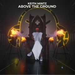 Keith Mintz - Above The Ground