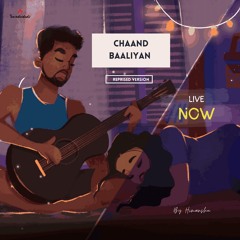 Chaand Baaliyan | Reprised Version | Aditya A. | Himanshu Sharma | Trending Song 2022