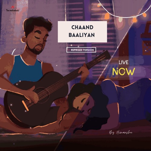 Chaand Baaliyan | Reprised Version | Aditya A. | Himanshu Sharma | Trending Song 2022