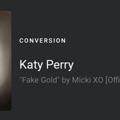 Micki XO - Fake Gold (Katy Perry Voiceflip AI Cover)