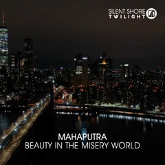 Mahaputra - Beauty In The Misery World [OUT NOW]