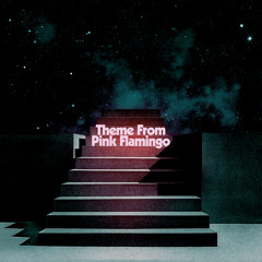 Theme from Pink Flamingo