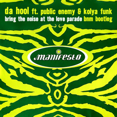 Da Hool Vs Public Enemy Vs Kolya Funk - Bring The Noise At The Love Parade (BNM Bootleg)