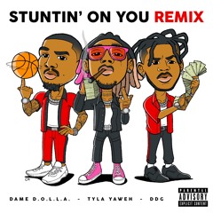 Stuntin' On You (Remix) [feat. DDG & Dame D.O.L.L.A.]