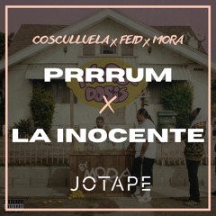 Cosculluela, Mora, Feid - Prrrum x La Inocente (Jotape Mashup) [FREE DOWNLOAD]