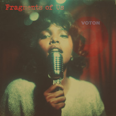 Fragments of Us