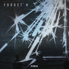 FORGET U