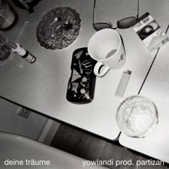 Deine Träume - yowlandi prod. by partizan
