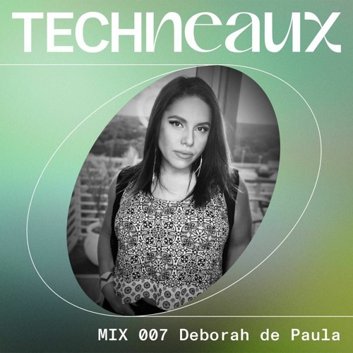 techneaux 007 : deborah de paula