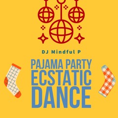 Pajama party Ecstatic Dance
