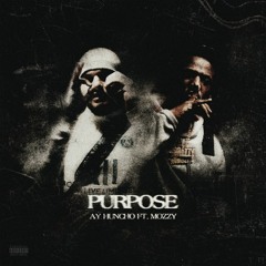 Ay Huncho x Mozzy — Purpose
