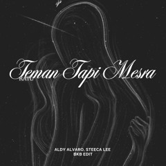 Teman Tapi Mesra - Aldy Alvaro, Steeca Lee ( Bkb Edit )
