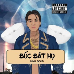 Bốc Bát Họ Remix - Bình Gold X DJ Tuấn Su