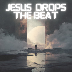 Jesus Drops The Beat