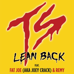 Lean Back (feat. Fat Joe & Remy Ma)