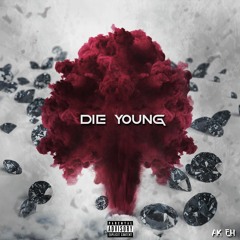 Die Young (Prod. Lethal Needle)
