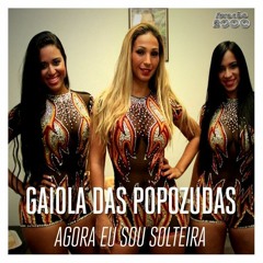 Gaiola Das Popozudas - Agora Eu To Solteira (Eri Sanchez Remix)FREE DOWNLOAD!!!