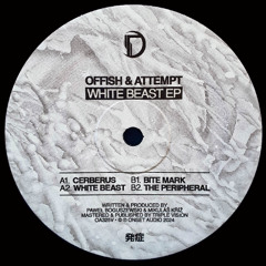 Offish & Attempt - White Beast EP ♦ OUT NOW!
