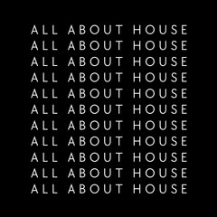 all about house  (OFFAIAH / Biscits / BLONDISH / Slash & Dope )