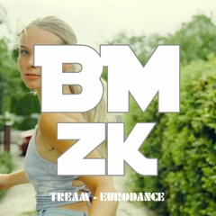 Tream - Eurodance (BMzk Remix)