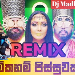 MEKA NAM PISSUWAK BAN REMIX DJ MADHU
