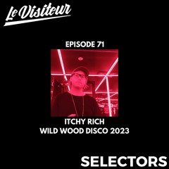 LV Selectors 71 - Itchy Rich (The Wild Wood Disco 2023)