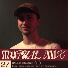 Mutual Mix #27: Under Radaar (FR)