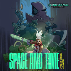 Space and Time (feat. League of Legends)