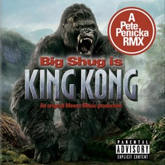 King Kong - feat. Big Shug / RMX by PetePenicka