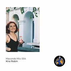 Macondo Mix 003: Kira Robin