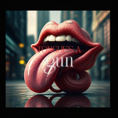 Tongue's A Gun