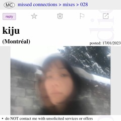 028 - Missed Connections w/ kiju