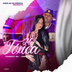 Frankely MC - MI TOXICA FT. Yenni Fresa (By.Ideologo)